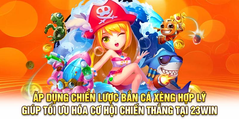 Áp dụng chiến lược bắn cá xèng hợp lý giúp tối ưu hóa cơ hội chiến thắng tại 23Win
