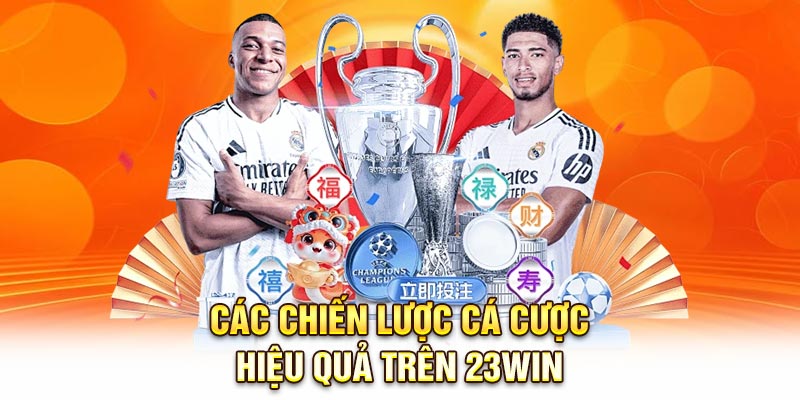 Các chiến lược cá cược hiệu quả trên 23Win