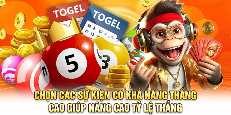 Chọn các sự kiện có khả năng thắng cao giúp nâng cao tỷ lệ thắng