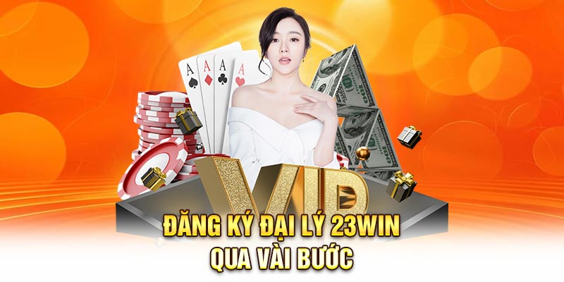 Đăng ký đại lý 23Win qua vài bước