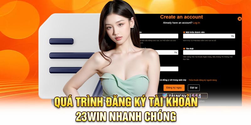 Quá trình đăng ký tài khoản 23Win nhanh chóng