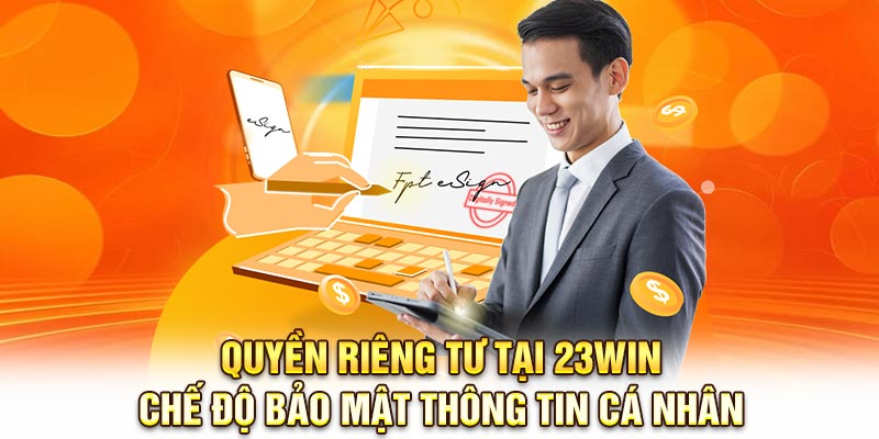 Quyền riêng tư tại 23Win - Chế độ bảo mật thông tin cá nhân